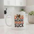 Dogs Because People Suck Mug